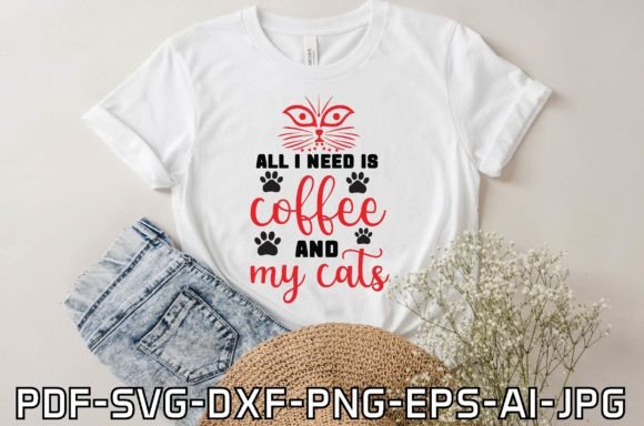 All I Need is Coffee and My Cats: Graphics & T-Shirt Designs Review