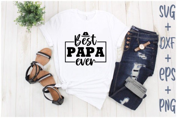 Best Papa Ever Graphics & T-Shirt Designs