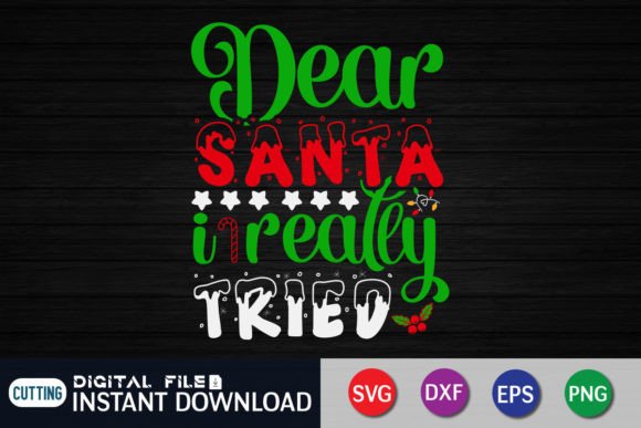 Dear Santa I Really Tried Christmas SVG: Graphics & T-Shirt Designs Review