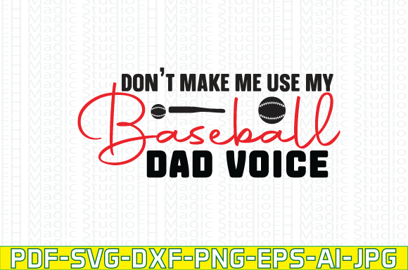 Don't Make Me Use My Baseball Dad Voice: T-Shirt Graphics