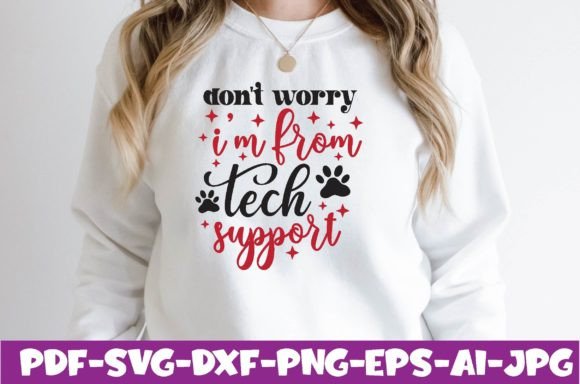 Don't Worry I'm from Tech Support Graphics & T-Shirt Designs