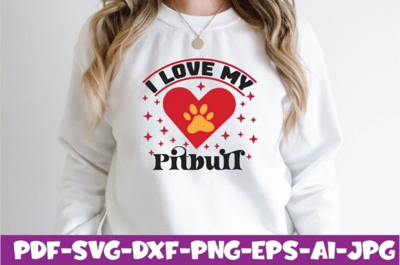 I Love My Pitbull Graphics for T-Shirt Designs