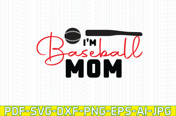 I m Baseball Mom Graphics for T-Shirt Designs & Blog Visuals