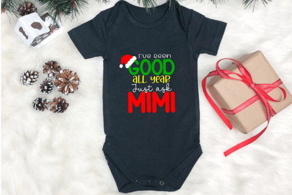 I've Been Good All Year Just Ask Mimi Graphics & T-Shirt Designs