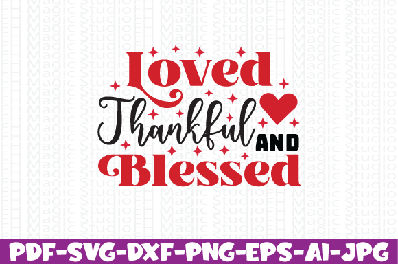 Loved Thankful and Blessed Graphics & T-Shirt Designs