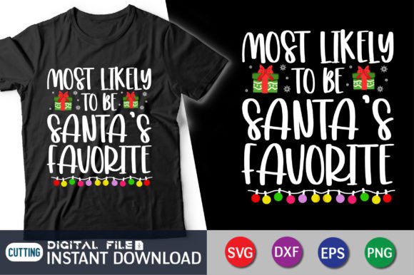 Most Likely to Be Santa s Favorite Shirt Graphics for T-Shirt Design