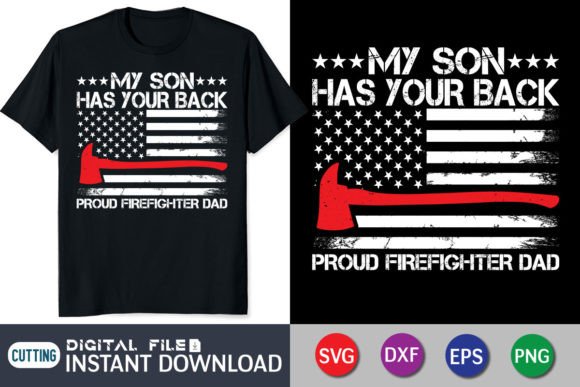 My Son Has Your Back Proud Firefighter Graphics & T-Shirt Designs