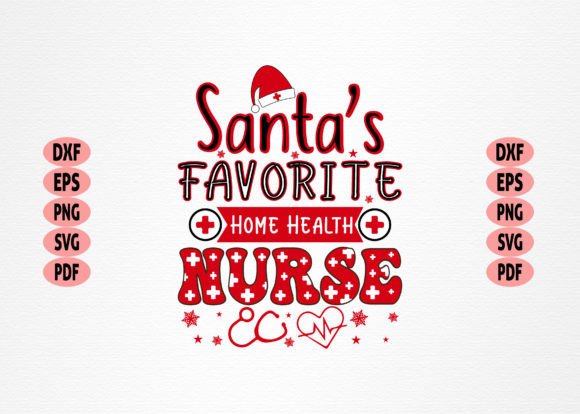Santa’s Favorite Home Health Nurse: T-Shirt Graphics