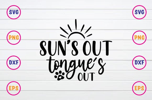 Sun’s out Tongue’s out Graphics for T-Shirt Designs